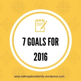 7 goals for 2016 New Year Resolutions Talking About Family